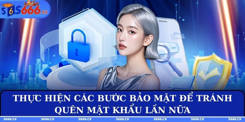 Thực hiện các bước bảo mật để tránh quên mật khẩu lần nữa